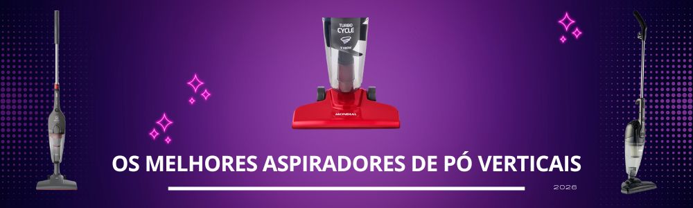 O melhor aspirador de pó vertical: 3 opções em 2026