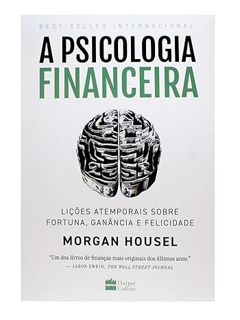 A Psicologia Financeira, de Morgan Housel, é um dos melhores livros de finanças para quem que começar a entender esse tema