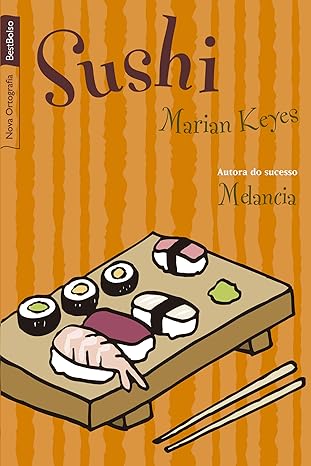 Sushi  é uma excelente opção de livro para presentear uma amiga.